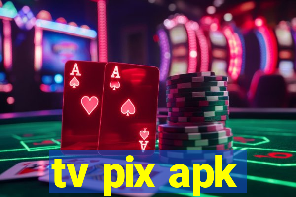 tv pix apk